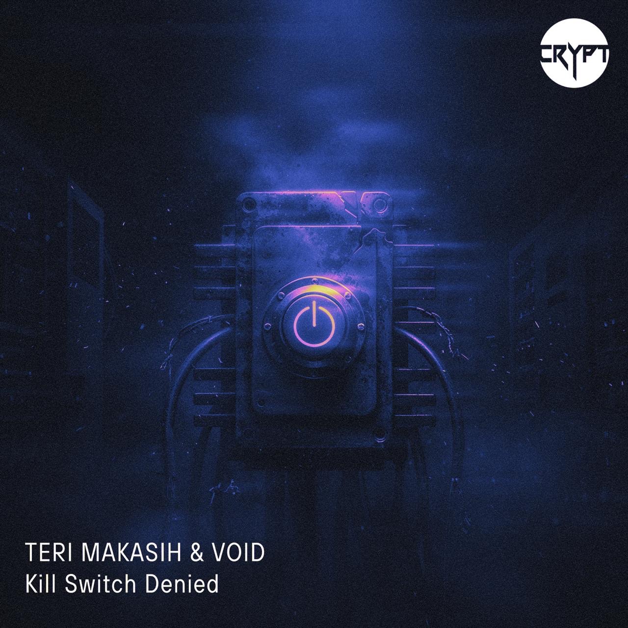 Kill Switch Denied by Teri Makasih & VOID